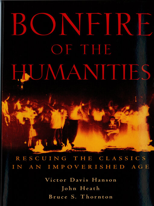 Title details for Bonfire of the Humanities by Bruce S. Thornton - Available